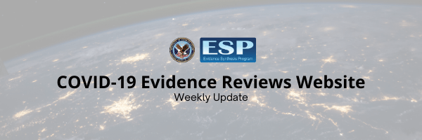 The End of an Era: Sunsetting the VA COVID-19 Evidence Reviews&nbsp;Website